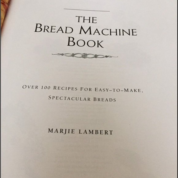 The Bread Machine Book Dated 1990’s Era Over 100 Recipes By Marjie Lambert - Picture 4 of 6